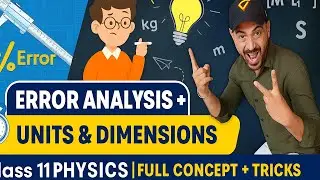 ERROR ANALYSIS CLASS 11TH PHYSICS ||ERROR ANALYSIS TRICKS || UNITS AND DIMENSIONS CHAPTER 1 || CBSE