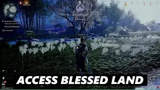 How To Access Blessed Land In Where Winds Meet