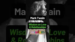 Mark Twain WISDOM on Love & Relationships #marktwain #shorts #marktwainquotes