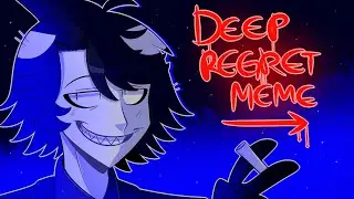 DEEP REGRET | MEME (Ice Scream)