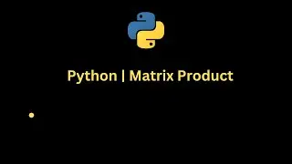 Python Program code to demonstratE Matrix Product