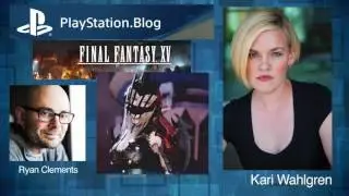 Kari Wahlgren: Playstation Blogcast - Final Fantasy XV