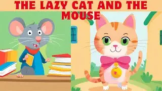 The Lazy Cat And The Mouse| Moral Stories for Kids | English Cartoon |  @RomanticHub3