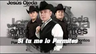 Si tu me lo Permites - Jesus Ojeda y sus Parientes