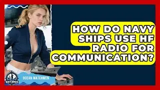 How Do Navy Ships Use HF Radio For Communication? - Ocean Watchmen