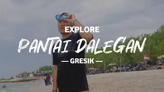 #JOEVEL EXPLORE GRESIK | Pantai Dalegan