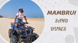MAMBRUI SAND DUNES// MALINDI//WATAMU STAYCATION