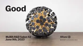 Good | MoMA R&D Salon 42 | MoMA LIVE