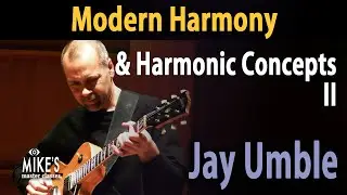 Jazz Guitar Lesson: Modern Harmony and Harmonic Concepts - Part II | Jay Umble