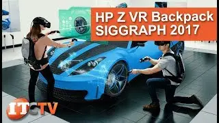 HP Z VR Backpack Launch at SIGGRAPH 2017