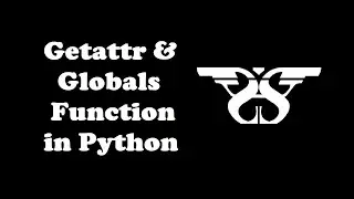 176. Getattr and Globals Function in Python with Example Code || Python Built-in Functions-13