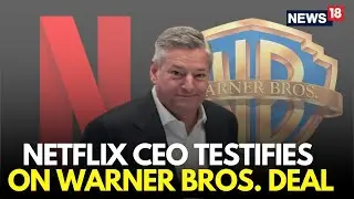 Live | US Senate Panel Holds Hearing on Netflix&ndash;Warner Bros $72 Billion Merger Bid | N18G