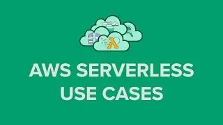 AWS Serverless Use Cases
