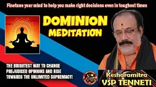 'Dominion Meditation' to finetune your mind and take right decision even in toughest times