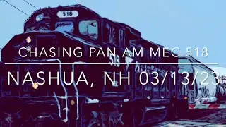 Chasing Pan Am Railways MEC 518 Again 3/13/23
