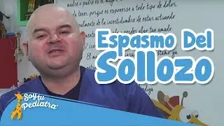 080 - Espasmo Del Sollozo, Mito O Realidad, Salud - SoyTuPediatra