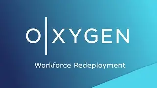 OXYGEN: Workforce Redeployment