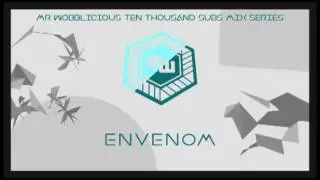 Envenom - MrWobblicious 10k Subscribers Mixing Series Vol. 01