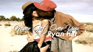 Never Got Over You - Ryan Hirt