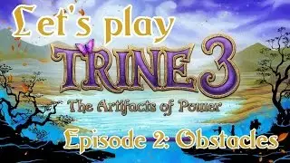 Let's Play: Trine 3, Episode 2 - Obstacles