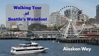 Stroll Seattle&rsquo;s Waterfront: Alaskan Way and the Great Wheel Experience