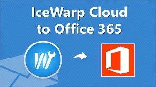 How to Migrate IceWarp to Office 365, Exchange Online, OWA, Outlook.com