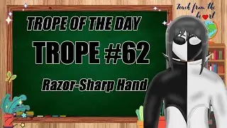 【Trope Of The Day】Trope 62 - Razor-Sharp Hand