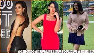 10 Most Beautiful Female Journalist in India 2022