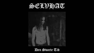 Selvhat - Den Svarte Tid (Full Demo)