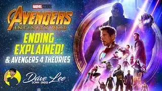 AVENGERS: INFINITY WAR - Ending Explained & AVENGERS: ENDGAME Theories