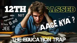 Education Trap of India: Why 12th Passed Students Struggle | Career Crisis Explained