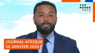 Le journal Afrique du dimanche 18 janvier 2026 sur TV5MONDE