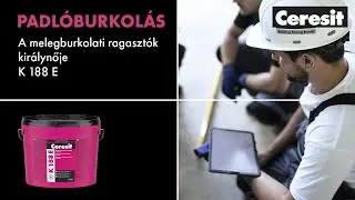 Ceresit Online K&eacute;pz&eacute;s &ndash; A melegburkolati ragaszt&oacute;k kir&aacute;lynője &ndash; Ceresit K 188 E