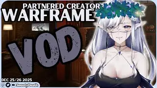Dec 25/26 Twitch VOD -- Warframe Gameplay [WF Content Creator] LET'S PLAY