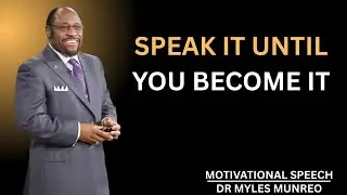&ldquo;SPEAK IT UNTIL YOU BECOME IT  &rdquo; | Dr. Myles Munroe #faithspeech  , #spiritualgrowth