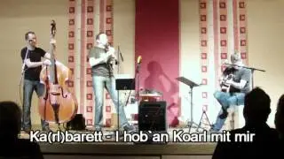 Karlbarett  -  I hob` an Koarl mit mir.....