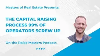 The Capital Raising Process 99% of Operators Screw Up on the Raise Masters Podcast #capitalraising