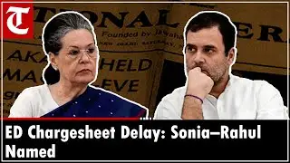 ED Chargesheet on Sonia Gandhi & Rahul Gandhi: Court Delays Order to Dec 16