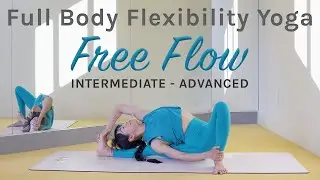 20 Min Intermediate &ndash; Advanced Flexibility Yoga Flow &hearts; Stretch Your Full Body Backbend Free Flow