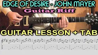 JOHN MAYER Edge Of Desire GUITAR LESSON TAB COVER | Main Riff TUTORIAL