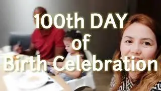 CHINESE TRADITION| |100th DAY of BIRTH CELEBRATION |100 DAYS