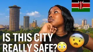 Is Nairobi Safe For Foreigners? My Honest Review 🇰🇪