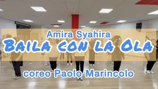 Baila con la Ola - Amira Syahira ✨ coreo Paolo Marincolo 