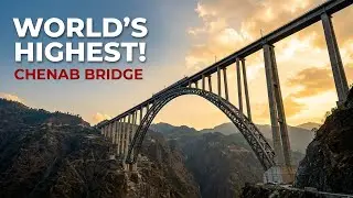 The Chenab Bridge: Engineering's Greatest Feat