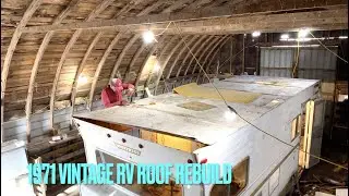 1971 Vintage RV Roof Rebuild