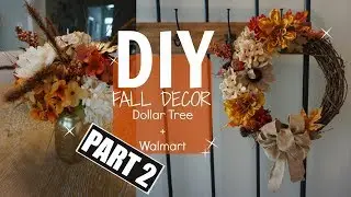 DIY FALL DECOR - PART 2// DOLLAR TREE & WALMART// WREATH & FLOWERS
