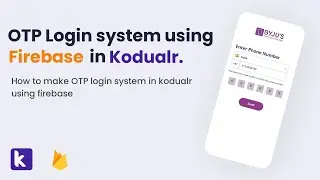 How to create an OTP Login App using Kodular with Firebase | Kodular Tutorial