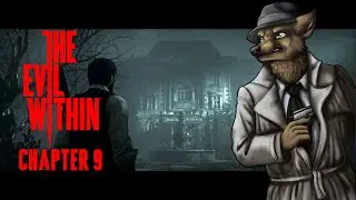 Let's Play The Evil Within (Nightmare Mode) with My Conscience - EP6: Chapter 9