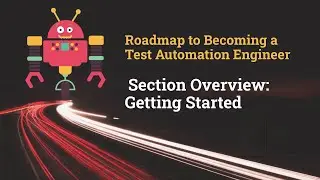 Section 2:  Introduction - Getting Started With Software Test Automation