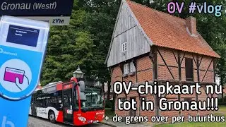 Met de OV-CHIPKAART naar GRONAU(westf) | Buurtbus Ahaus-Haaksbergen | OV-vlog